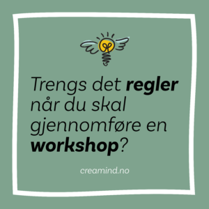 Teaser bilde: trengs det regler når du skal gjennomføre en workshop